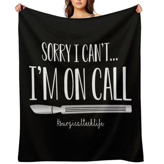 Surgical Tech Funny I'm On Call Scalpel Throw Blanket