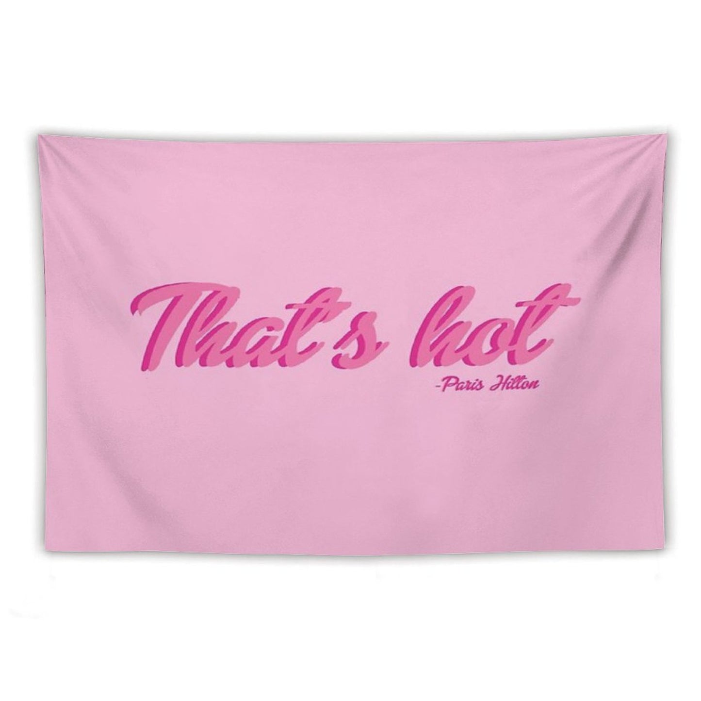 That's Hot Paris Hilton Text Print Tapestry