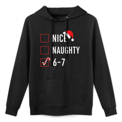 Christmas List Nice Naughty 6 7 Funny Six Seven Meme 67 Xmas Easy Care Hoodie