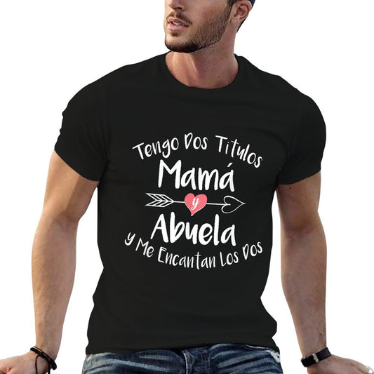 Tengo Dos Titulos Mama Y Abuela Spanish Family Mom Grandma T-Shirt