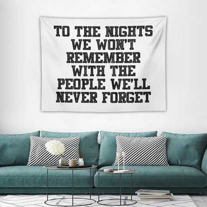 To The Nights We Won't Remember With The People We Will Never Forget Tapestry