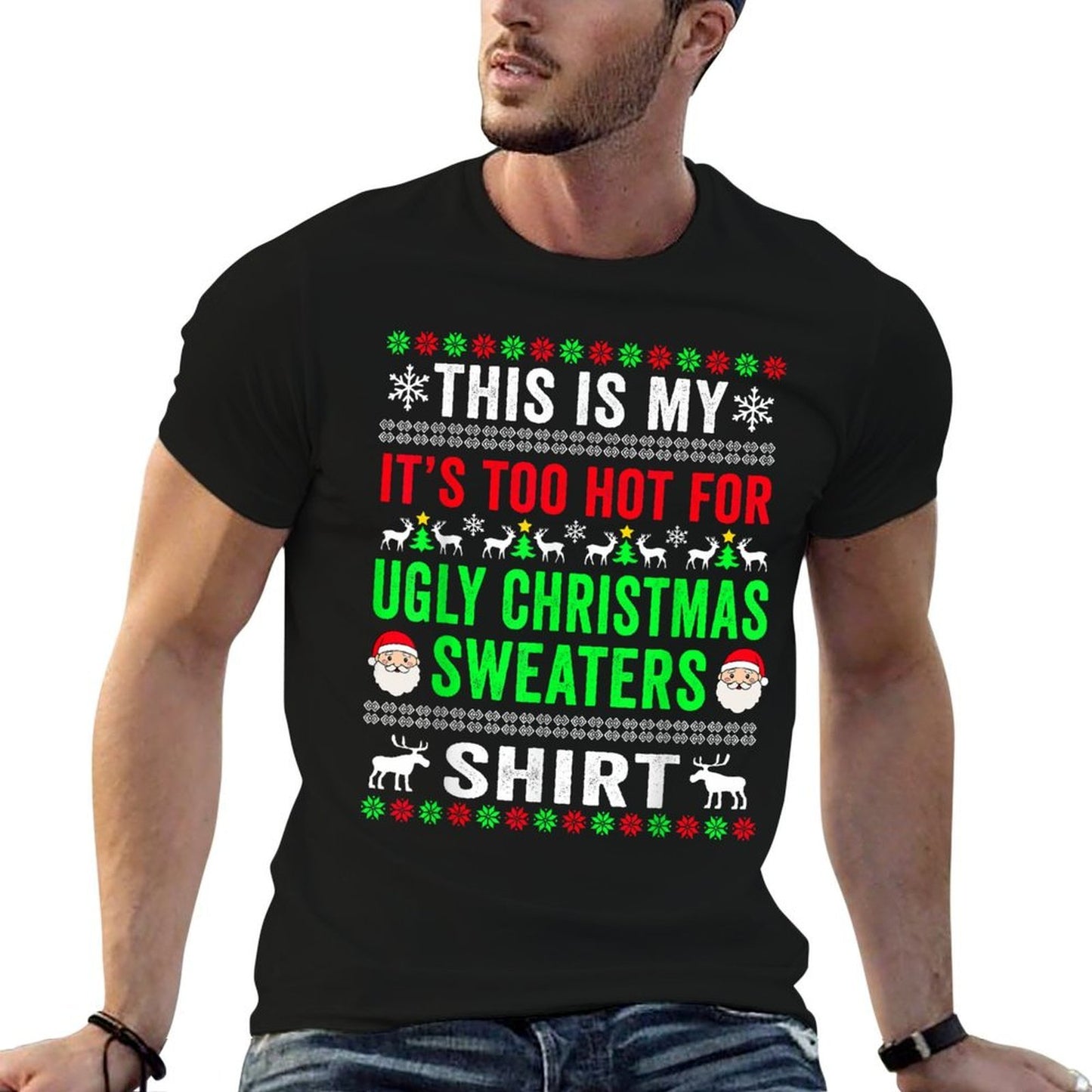 This Is My Its Too Hot For Ugly Christmas Sweater For Women  Affordable Price T-Shirt