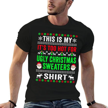 This Is My Its Too Hot For Ugly Christmas Sweater For Women  Affordable Price T-Shirt