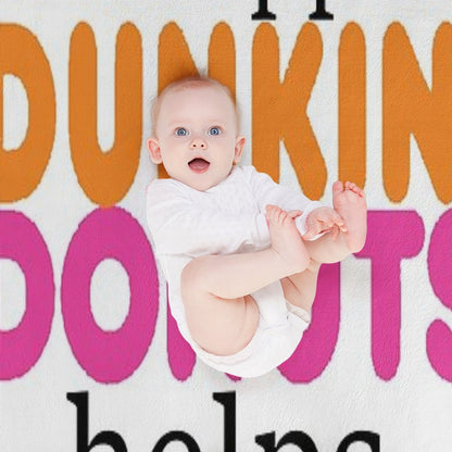 Life Happens... Dunkin Donuts Helps Throw Blanket