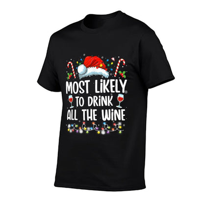 Most Likely To Drink All The Wine Family Matching Christmas  Versatile T-Shirt
