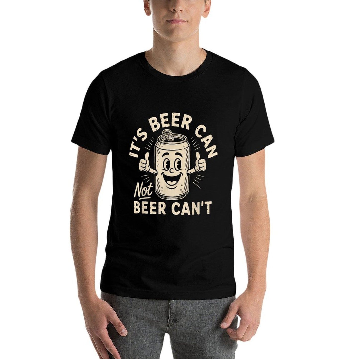 Its Beer Can Not Beer Cant  Wrinkle-resistant T-Shirt