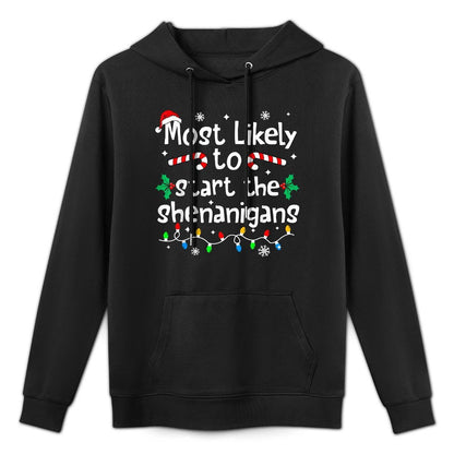 Most Likely to Start The Shenanigans Christmas Matching Adjustable Hood Hoodie