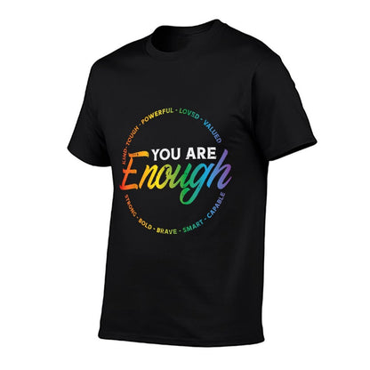 Gay You Are Enough Rainbow Pride Ally LGBTQ Men Women  Cotton T-Shirt