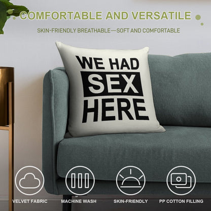 We Had Sex Here Soft Luxury Feel Throw Pillow