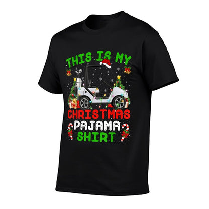 Funny This Is My Christmas Pajama Golf Cart Christmas  Affordable Price T-Shirt