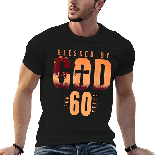 Blessed By God For 60 Years 60th Birthday Religious Theme T-Shirt