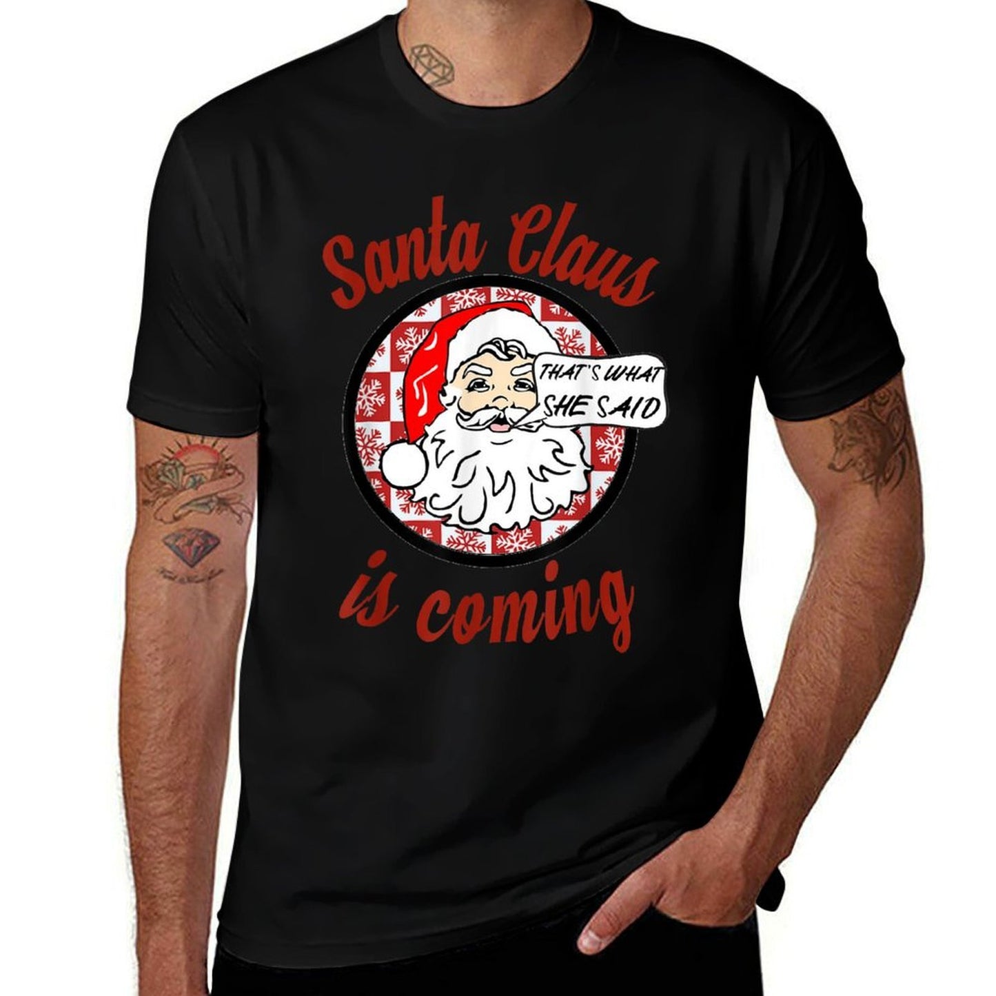 Santa Claus Is Coming Thats What She Said Christmas T-shirt  Ribbed Collar T-Shirt