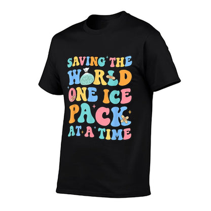 Saving The World One Ice Pack At Time School Nurse Week T-Shirt