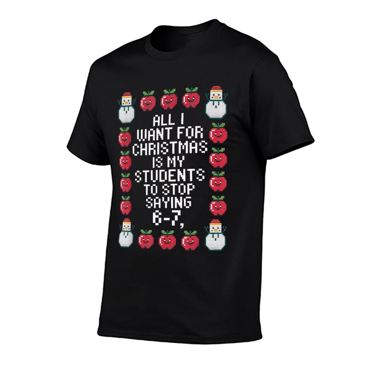 Students Saying 6-7 67 Six Seven Funny Teacher Christmas  Cotton T-Shirt
