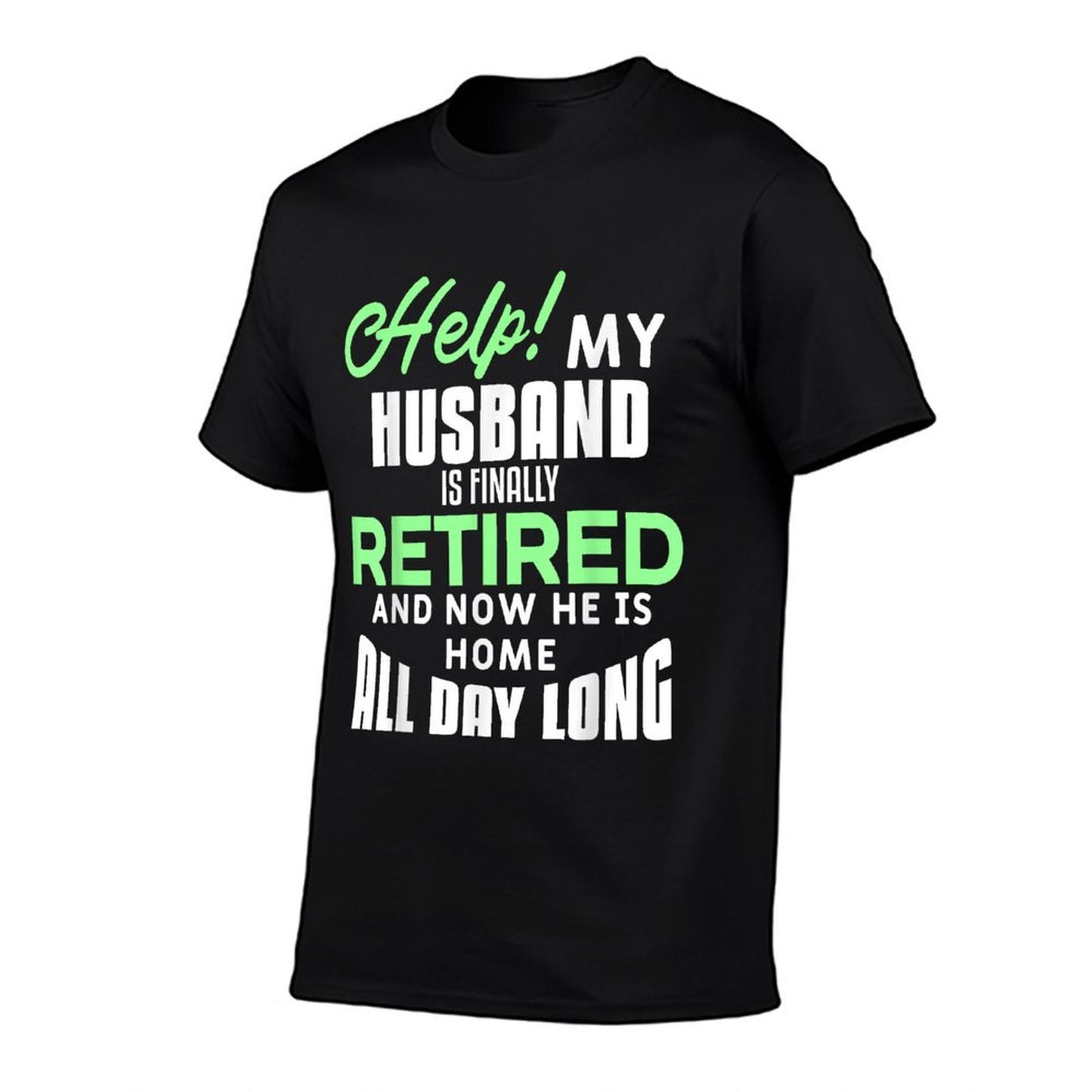Funny Retired Husband Retirement Quote For A Wife T-Shirt