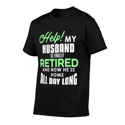 Funny Retired Husband Retirement Quote For A Wife T-Shirt
