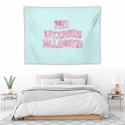 No Weenies Allowed Tapestry