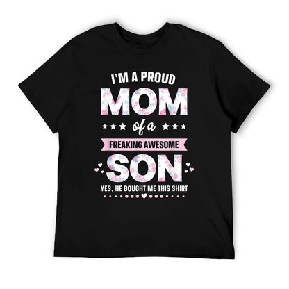 I&#39;m A Proud Mom Shirt Gift From Son To Mom Funny Mothers Day T-Shirt