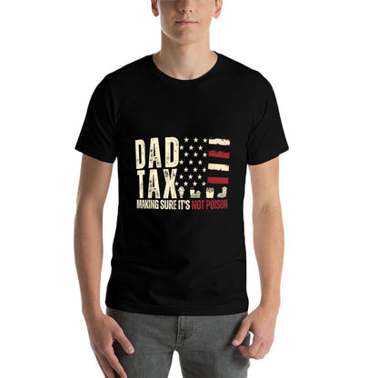 Dad Tax Making Sure It's Not Poison USA Daddy Tax  Eco-friendly Material T-Shirt
