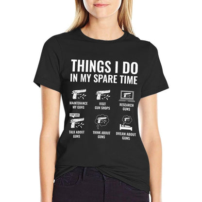 Things I Do In My Spare Time Funny Gun Lover Gun Enthusiast T-Shirt
