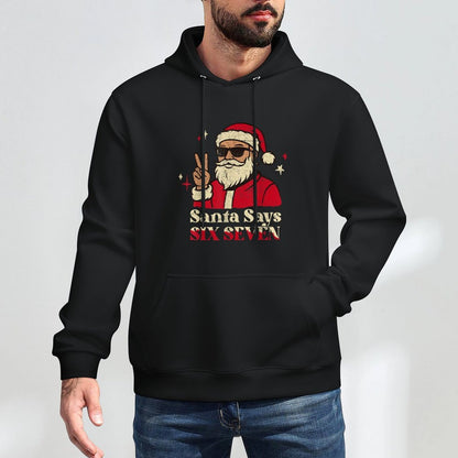 Funny Santa Says Six Seven 67 Meme Christmas Holiday 6 7 Casual Wear Hoodie