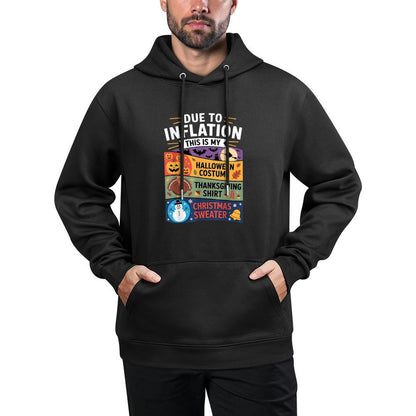Due to Inflation This Is My Halloween Thanksgiving Christmas Kangaroo Pocket Hoodie