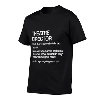 Theater Director Definition Broadway Musical Theatre T-Shirt