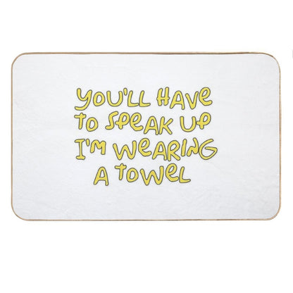 You’ll Have to Speak Up I’m Wearing A Towel Bath Mat