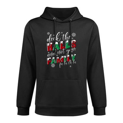 Funny Christmas Deck The Halls And Not Your Family Holiday Cotton-Polyester Blend Hoodie