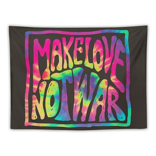 Make Love Not War ~ Tie Dye Tapestry