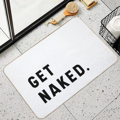 Get Naked - Funny Saying Bath Mat