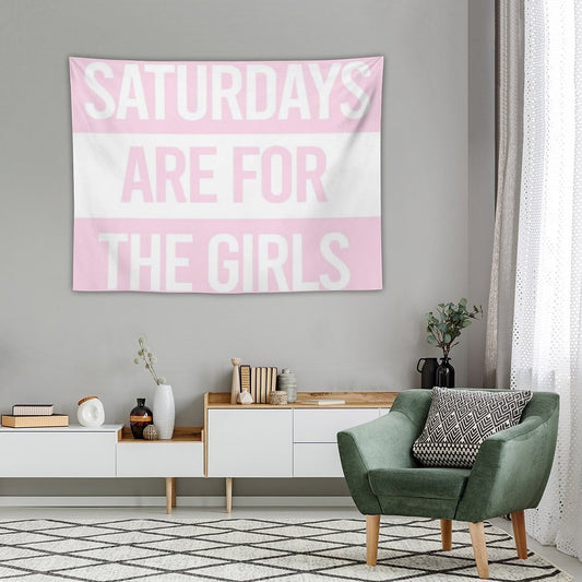 Saturdays Are for The Girls Pink Tapestry