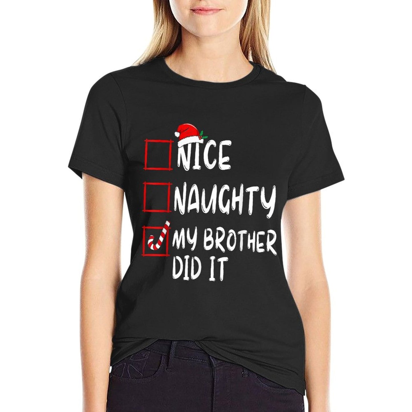Nice Naughty My Brother Did It List Xmas Santa Claus  Odor-resistant T-Shirt