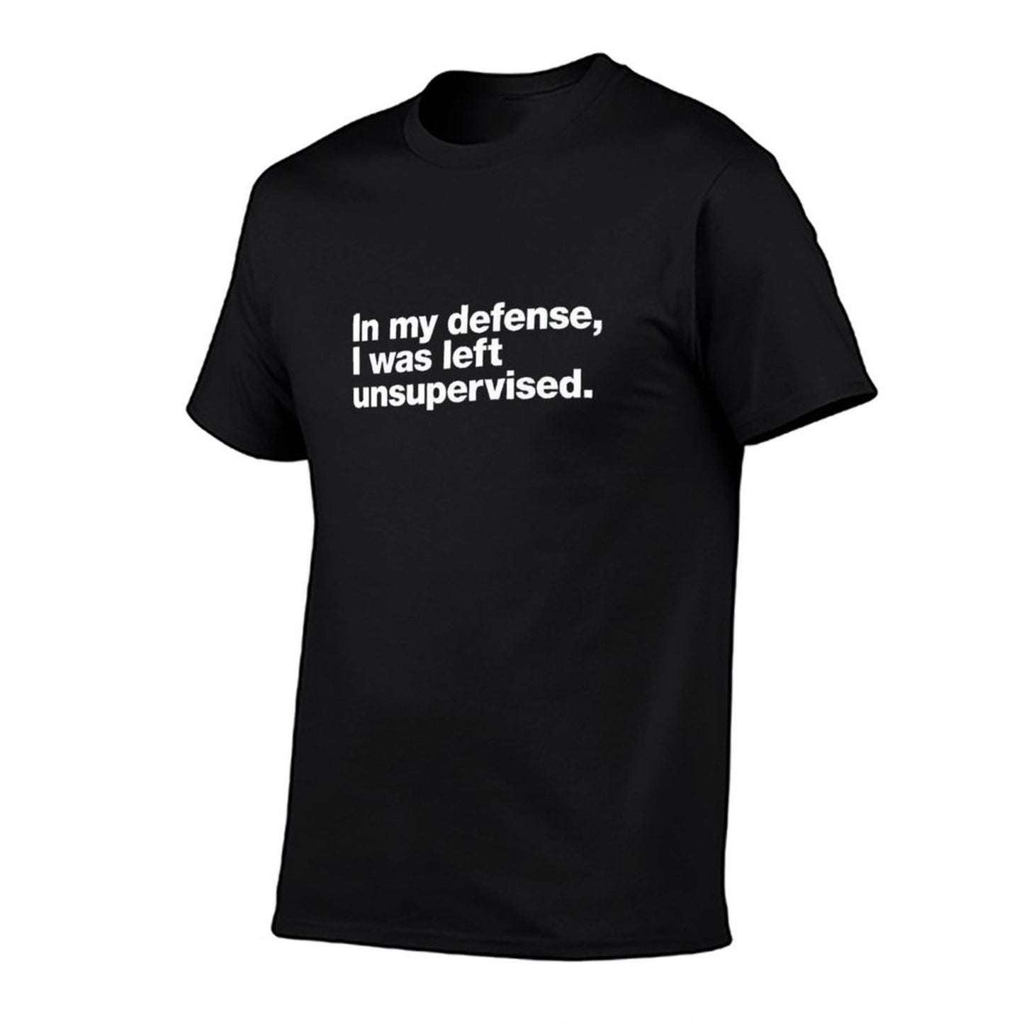 In My Defense, I Was Left Unsupervised.  Easy-care T-Shirt