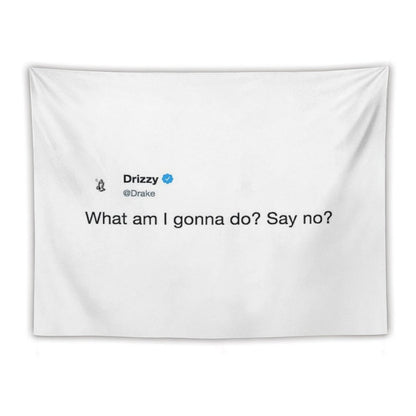 What Am I Gunna Do Say No Tapestry
