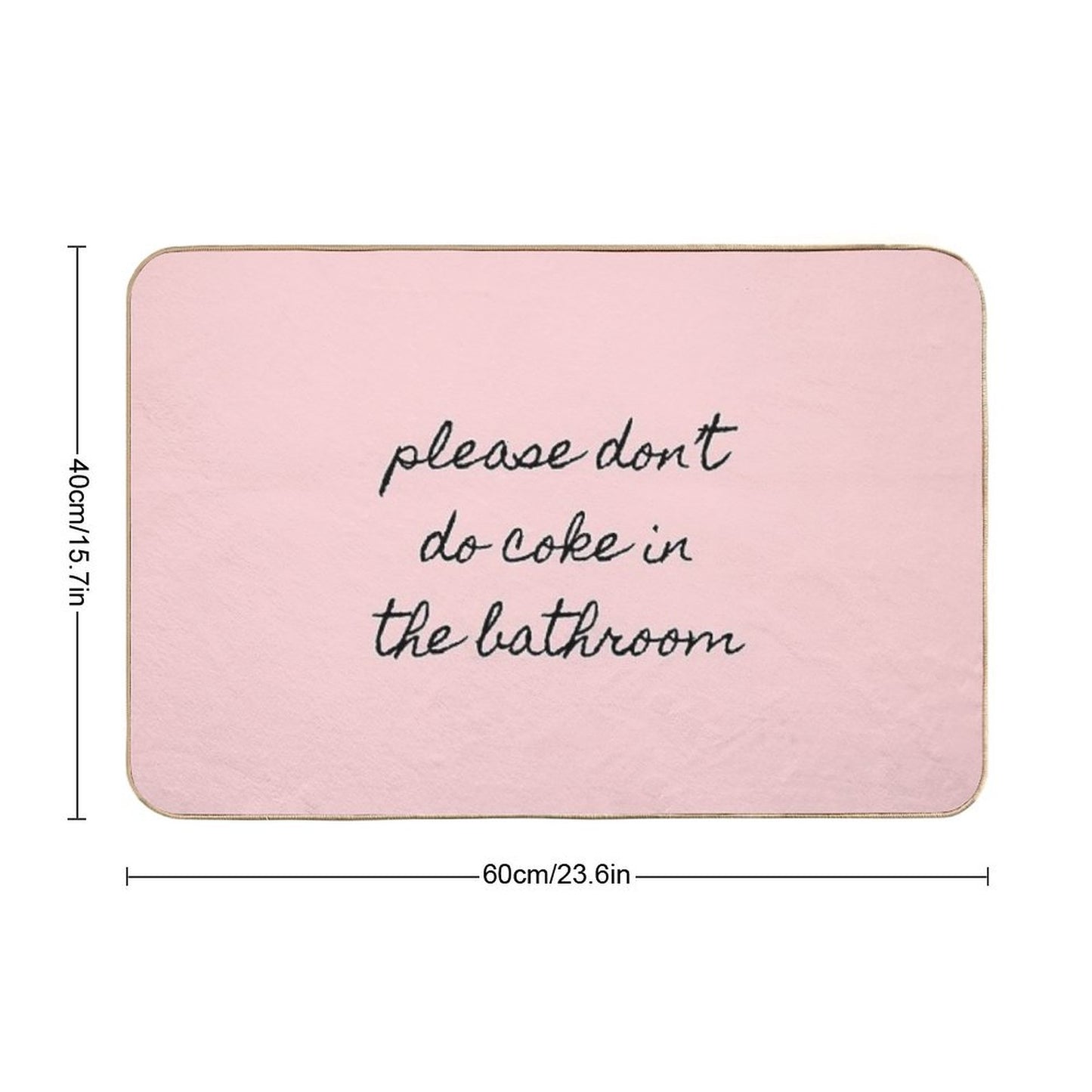 Please Don’t Do Coke In The Bathroom Bath Mat
