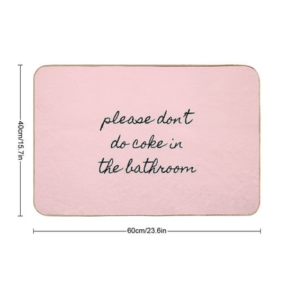 Please Don’t Do Coke In The Bathroom Bath Mat