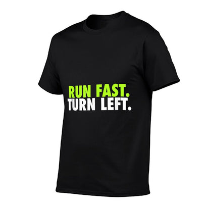 Run Fast Turn Left - Funny Track Runner Motivational Fitness T-Shirt