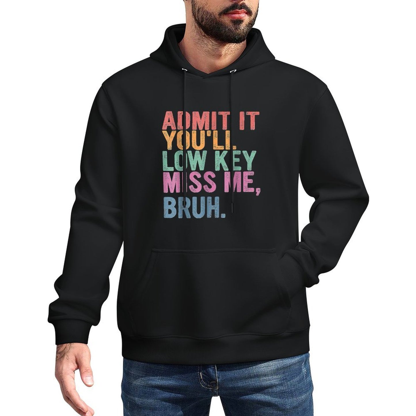 Admit It You'll Low Key Miss Me Bruh, Funny Bruh Teachers Machine Washable Hoodie