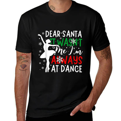 Christmas Dear Santa It Wasnt Me Im Always At Dance Ballet  Rolled Sleeves T-Shirt