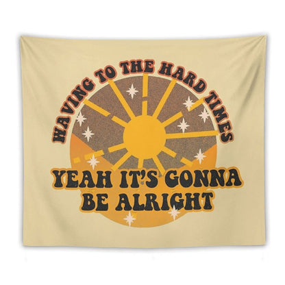 Waving to The Hard Times, Yeah It's Gonna Be Alright Tapestry