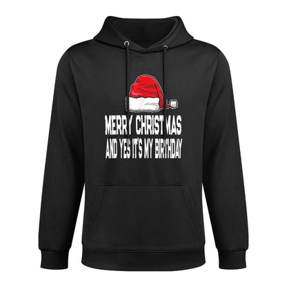 Merry Christmas And Yes Its My Birthday December 25th Versatile Streetwear Hoodie