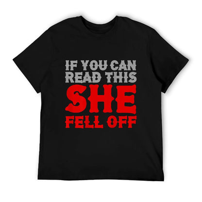 Funny If You Can Read This She Fell Off Biker Motorcycle T-Shirt
