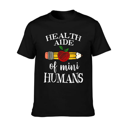 Health Aide of Mini Humans Team Gifts T-Shirt