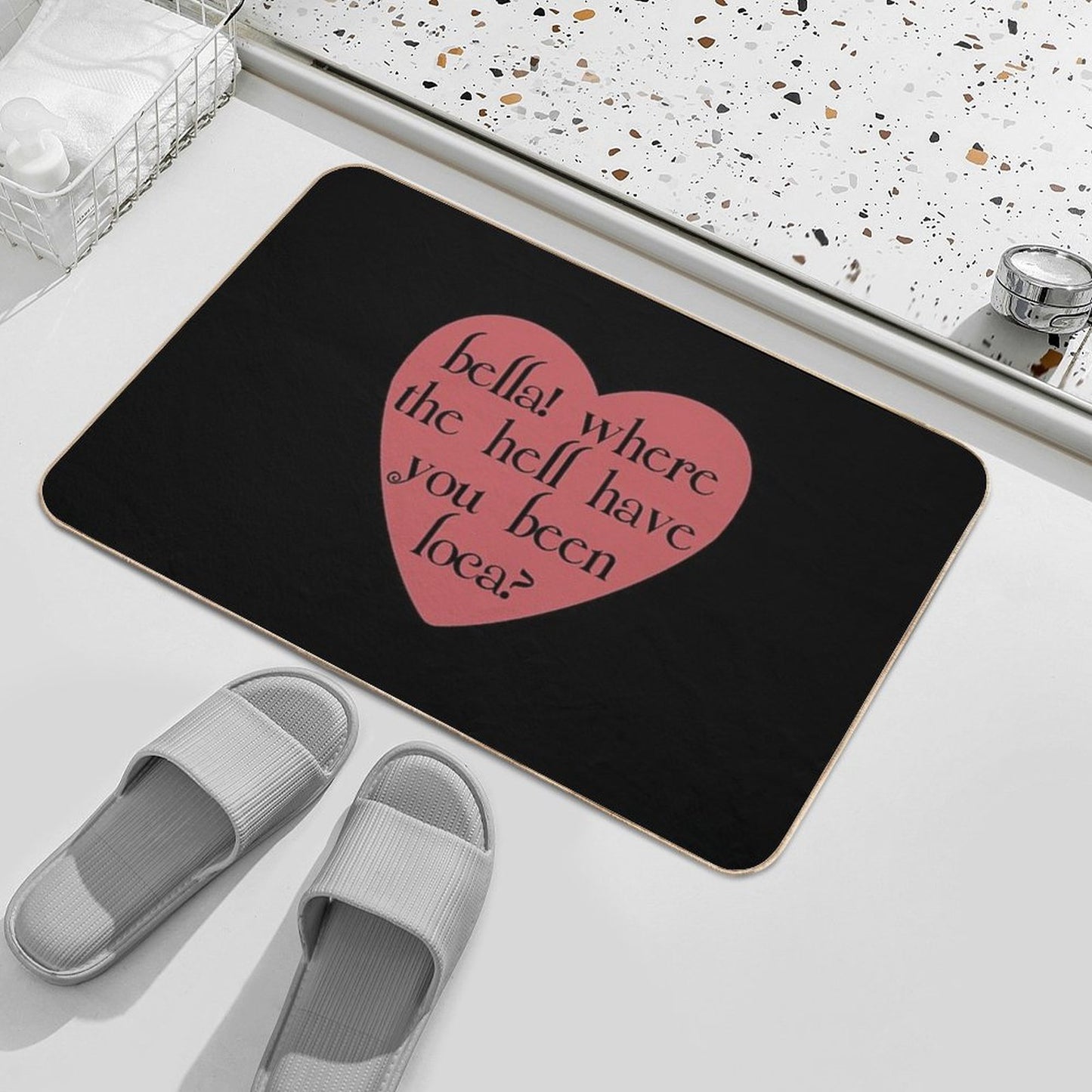 Bella! Where The Hell Have You Been Loca Bath Mat