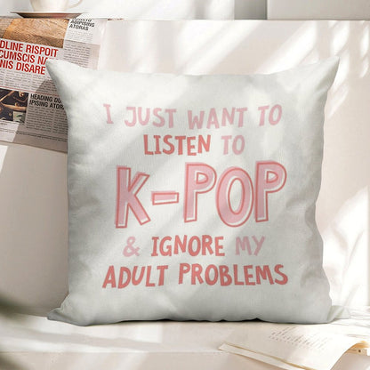 I Just Want to Listen to Kpop And Forget About My Adult Problems Linen Throw Pillow Cover