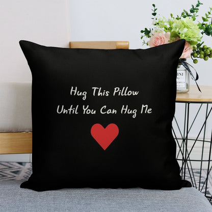Long Distance Relationship Hug This Pillow Until You Can Hug Me Linen Throw Pillow Cover