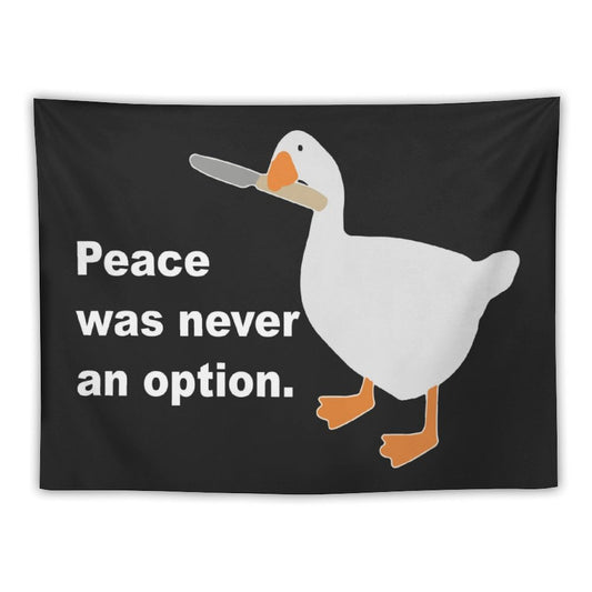Peace Was Never An Option Goose Duck Tapestry