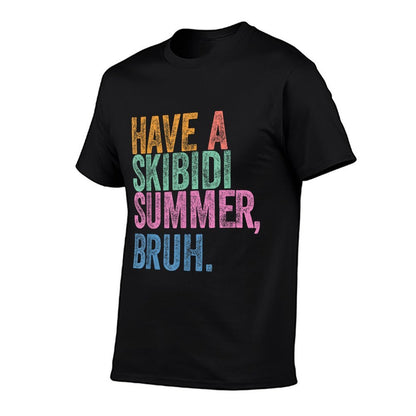 End Of The Year Teacher Last Day Have A Skibidi Summer Bruh  Affordable Price T-Shirt