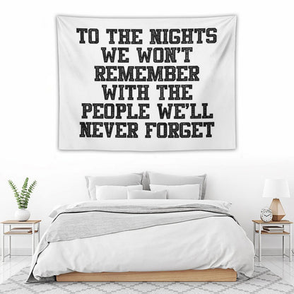 To The Nights We Won't Remember With The People We Will Never Forget Tapestry